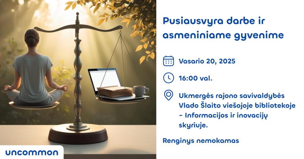 UKMERGĖ | Pusiausvyra darbe ir asmeniniame gyvenime