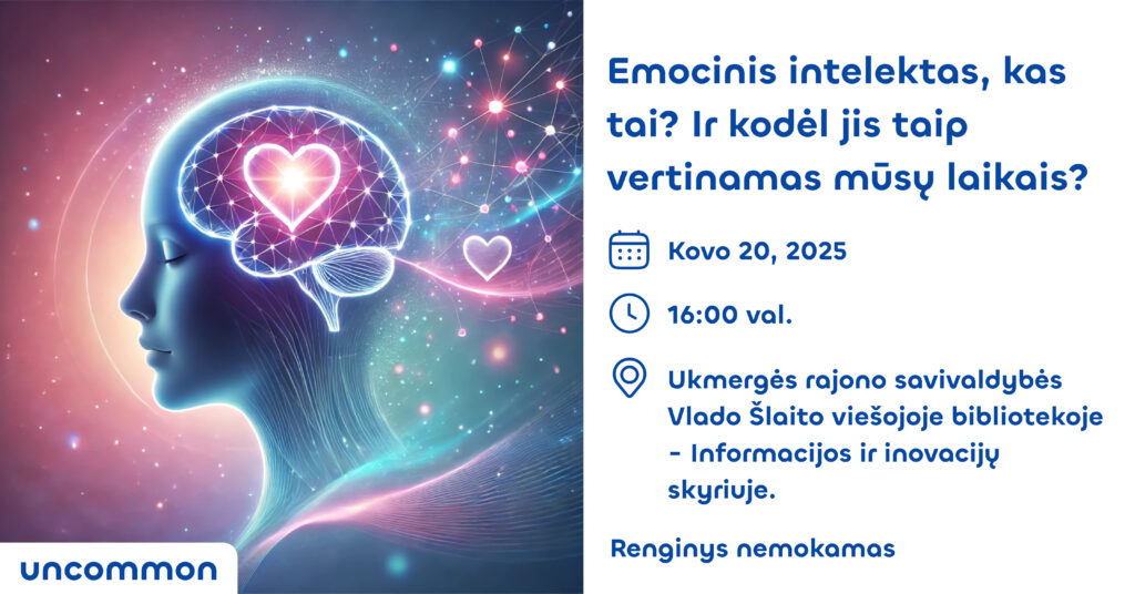 UKMERGĖ | Emocinis intelektas, kas tai? Ir kodėl jis taip vertinamas mūsų laikais?